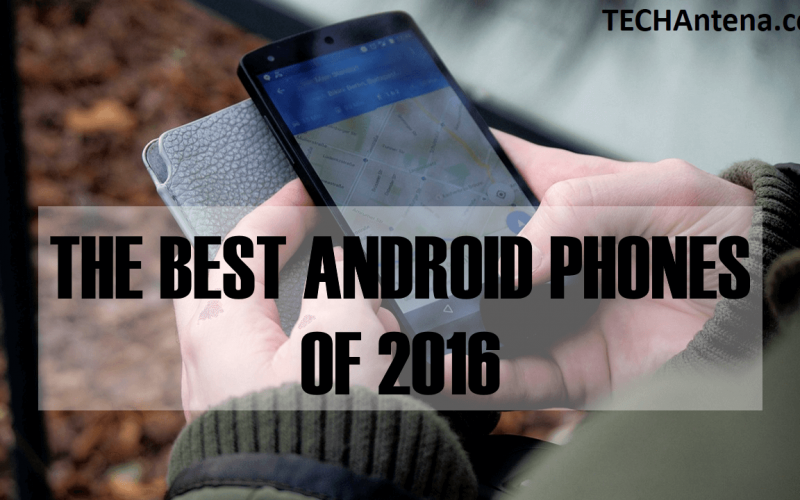 THE BEST ANDROID PHONES OF 2016
