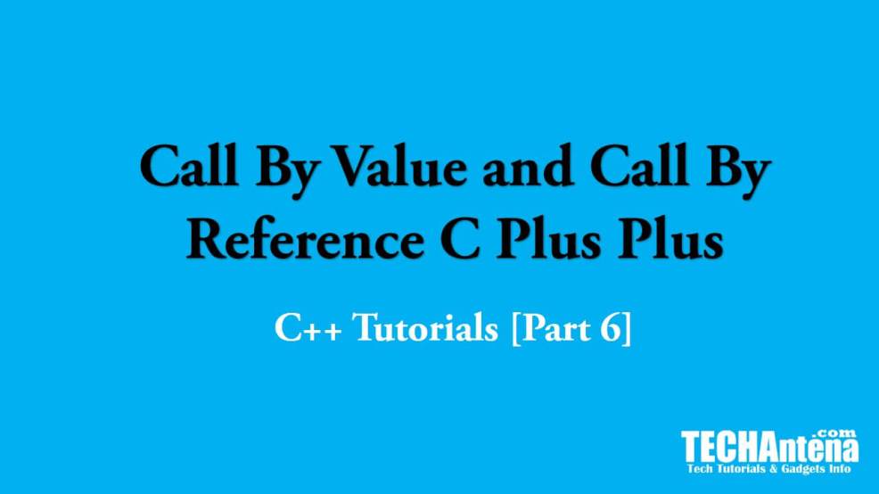 Call By Value and Call By Reference C Plus Plus