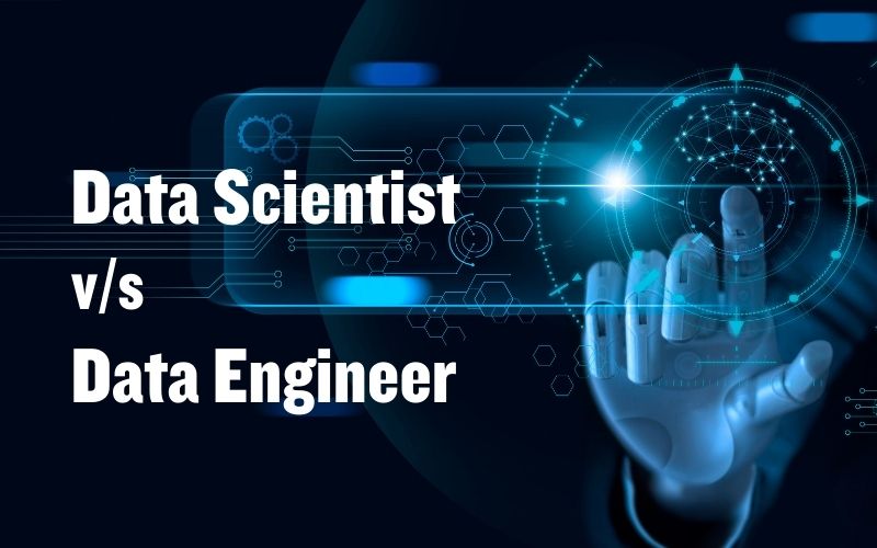 Data Scientist vs Data Engineer